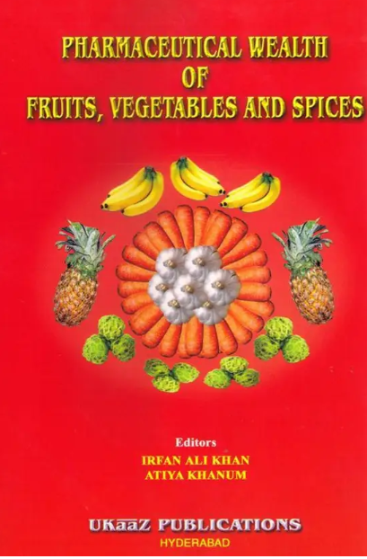Pharma wealth of Fruits, Vegetables & Spices  
